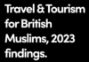2 in 3 British Muslims Choose Holiday Destinations Based on ‘Halal’