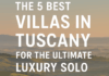 The best 5 villas in Tuscany