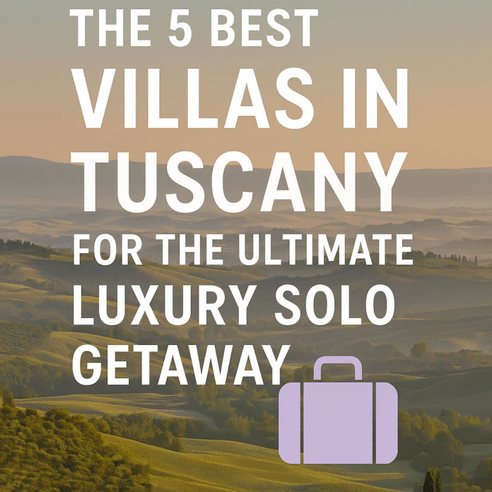 The best 5 villas in Tuscany